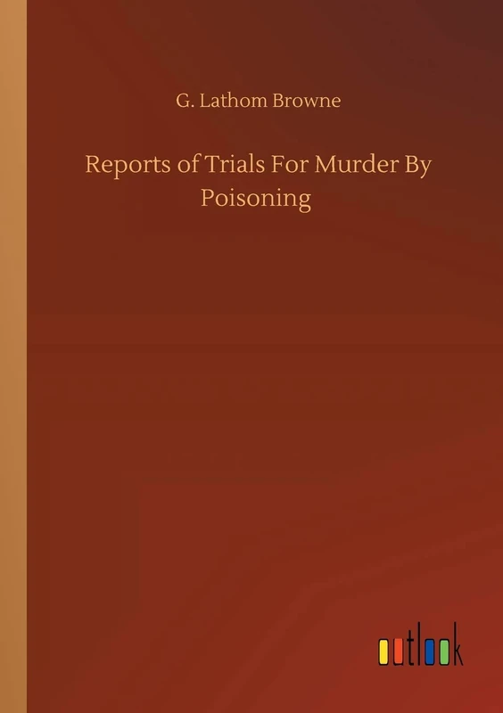 Reports of Trials For Murder By Poisoning