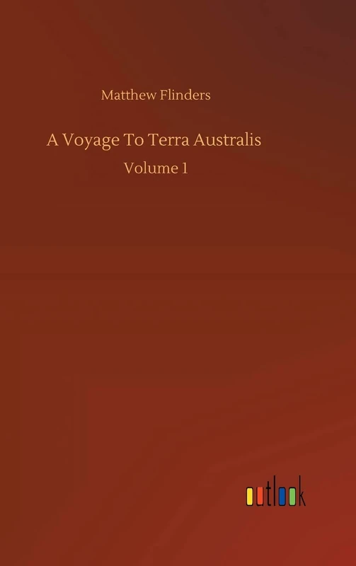 A Voyage To Terra Australis: Volume 1