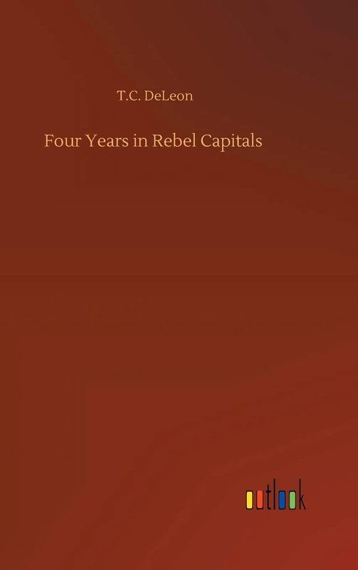 Four Years in Rebel Capitals