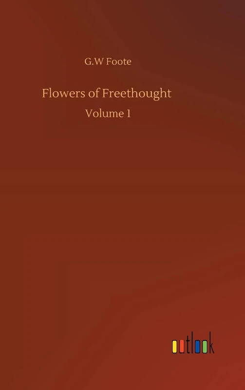 Flowers of Freethought: Volume 1 - Image 1