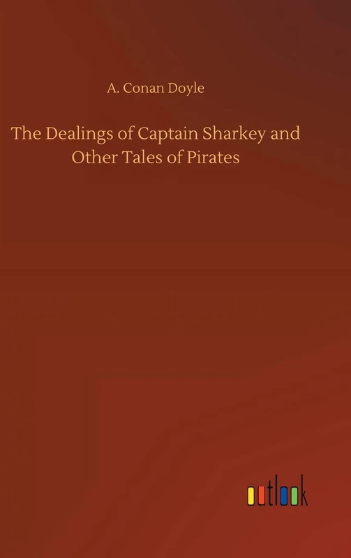The Dealings of Captain Sharkey and Other Tales of Pirates