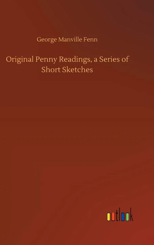 Original Penny Readings, a Series of Short Sketches