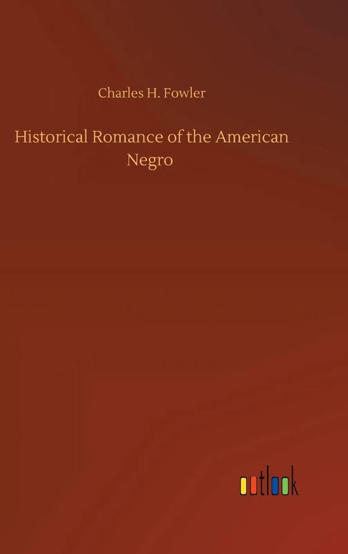 Historical Romance of the American Negro