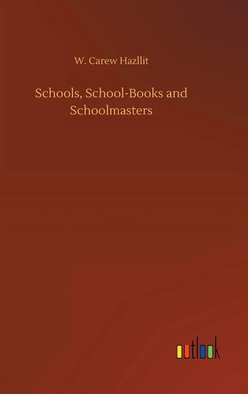 Schools, School-Books and Schoolmasters