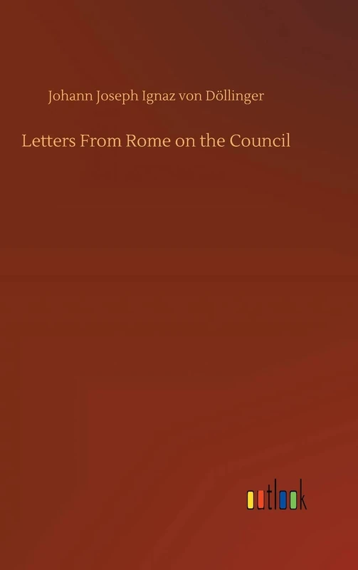 Letters From Rome on the Council