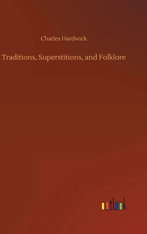 Traditions, Superstitions, and Folklore