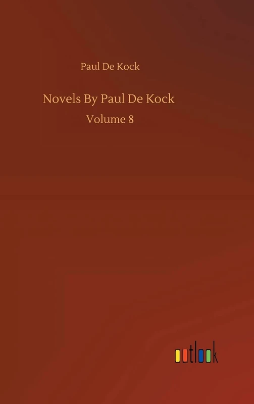 Novels By Paul De Kock: Volume 8
