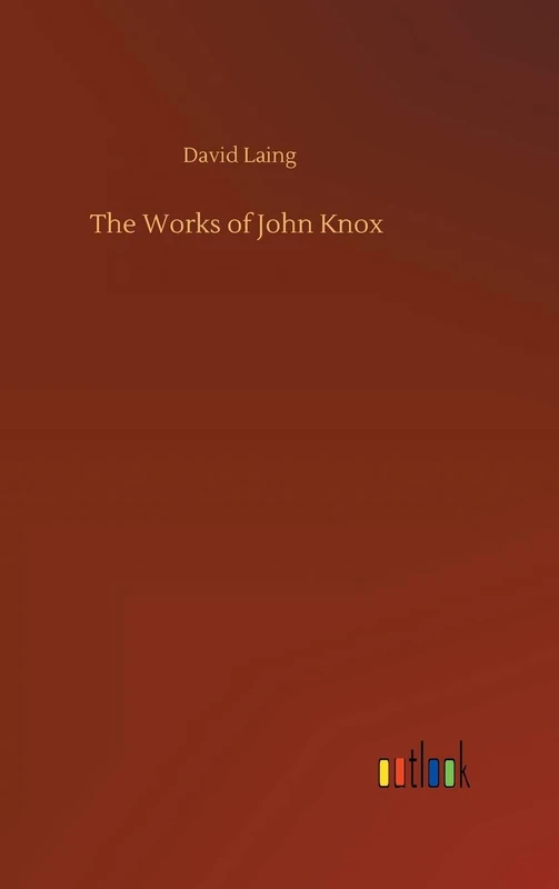 The Works of John Knox