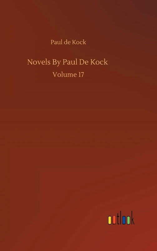 Novels By Paul De Kock: Volume 17