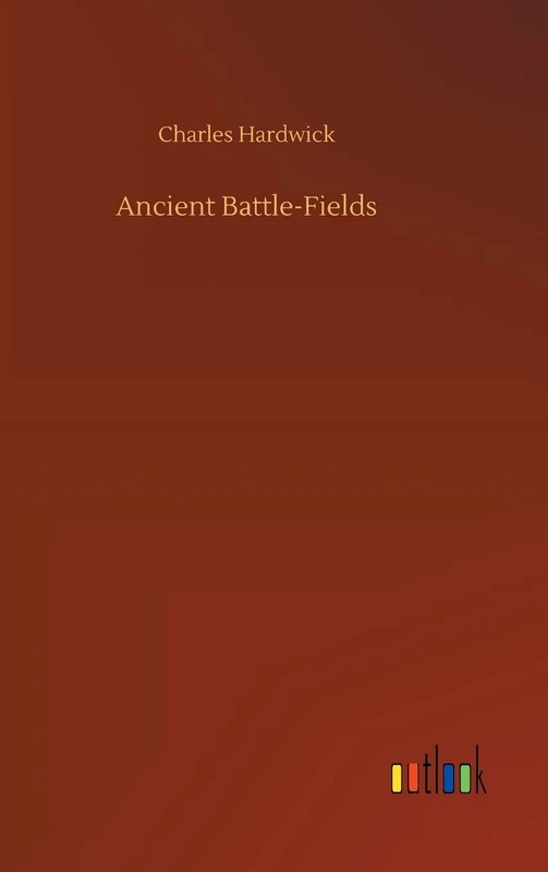 Ancient Battle-Fields