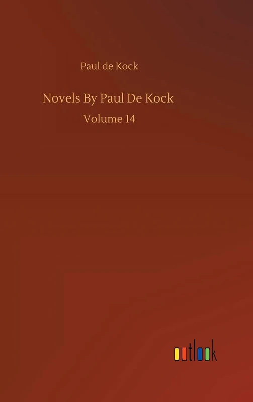 Novels By Paul De Kock: Volume 14