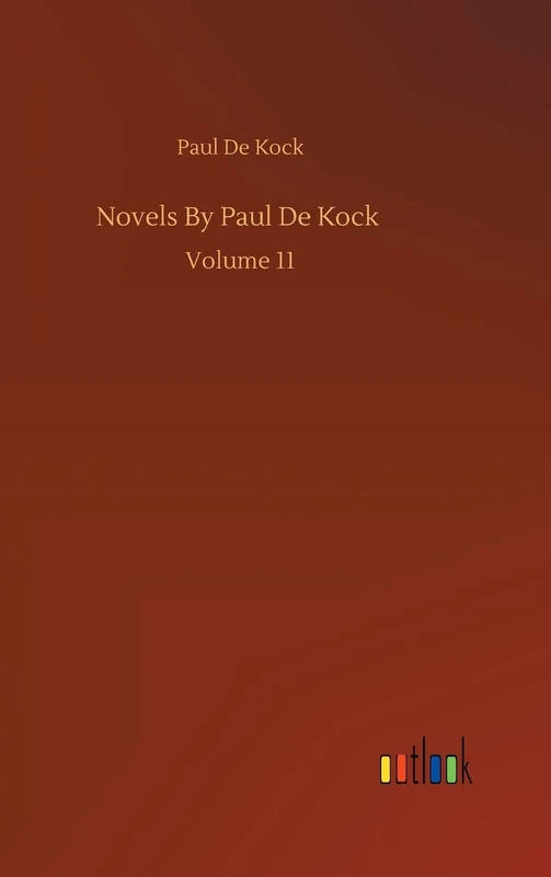 Novels By Paul De Kock: Volume 11