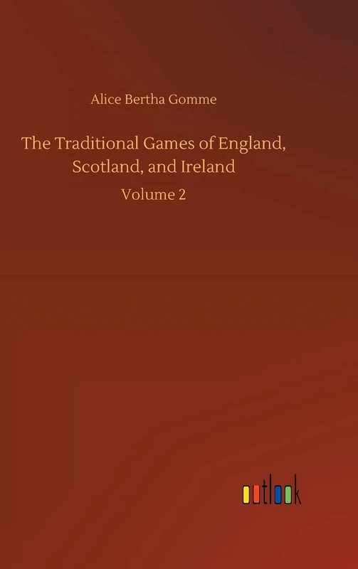The Traditional Games of England, Scotland, and Ireland: Volume 2