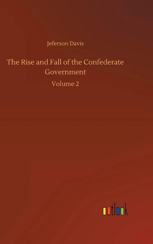 The Rise and Fall of the Confederate Government: Volume 2 - Image 1