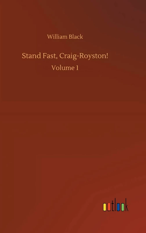 Stand Fast, Craig-Royston!: Volume 1