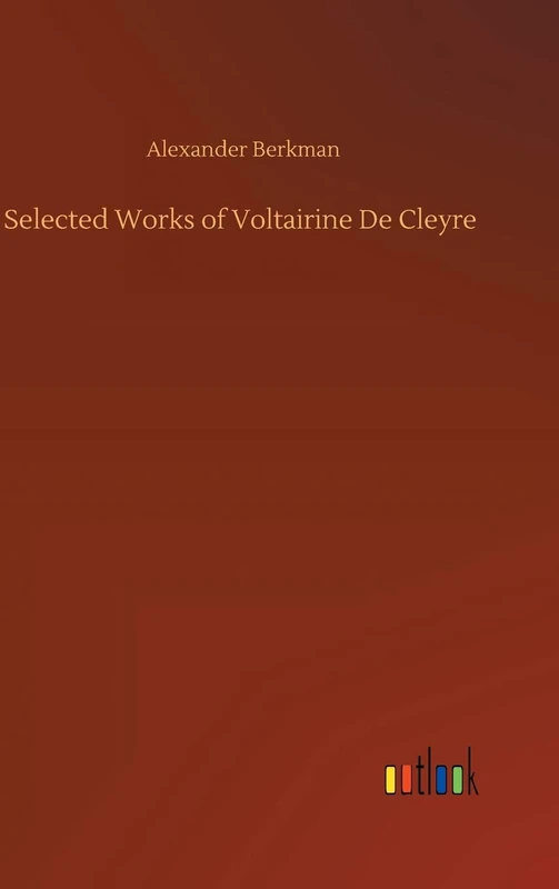 Selected Works of Voltairine De Cleyre