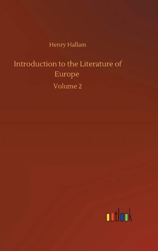 Introduction to the Literature of Europe: Volume 2