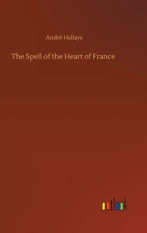 The Spell of the Heart of France