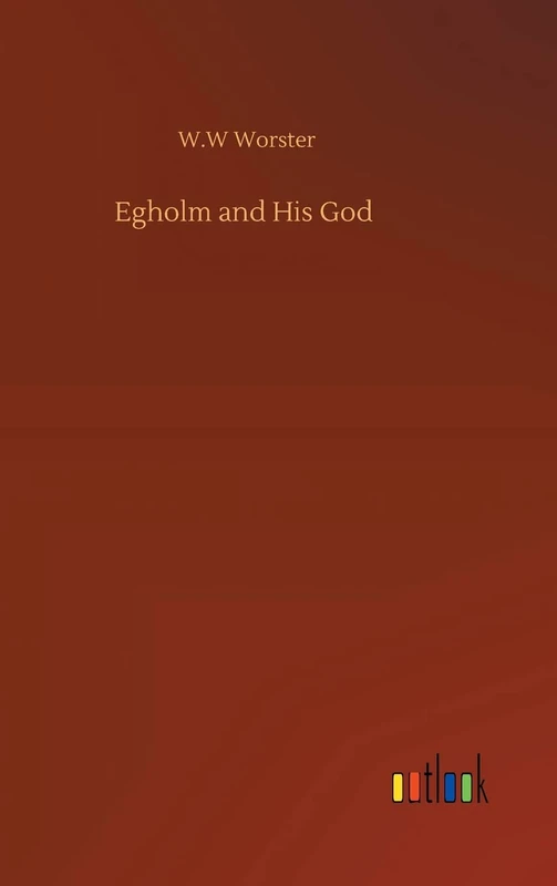 Egholm and His God
