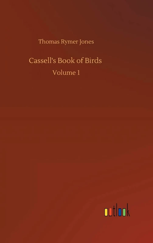 Cassell's Book of Birds: Volume 1