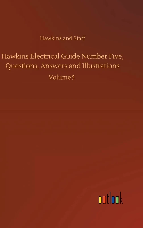 Hawkins Electrical Guide Number Five, Questions, Answers and Illustrations: Volume 5 - Image 1