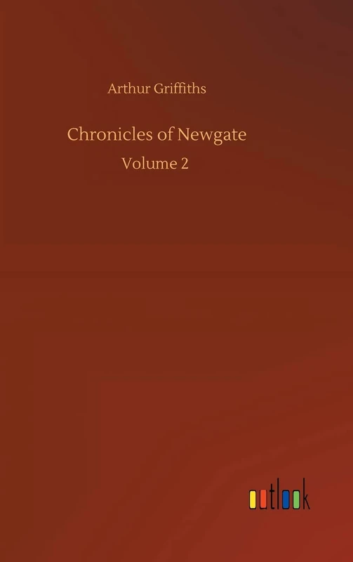 Chronicles of Newgate: Volume 2