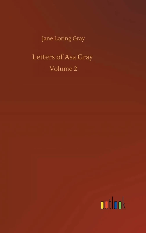 Letters of Asa Gray: Volume 2
