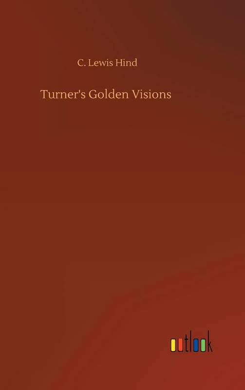 Turner's Golden Visions