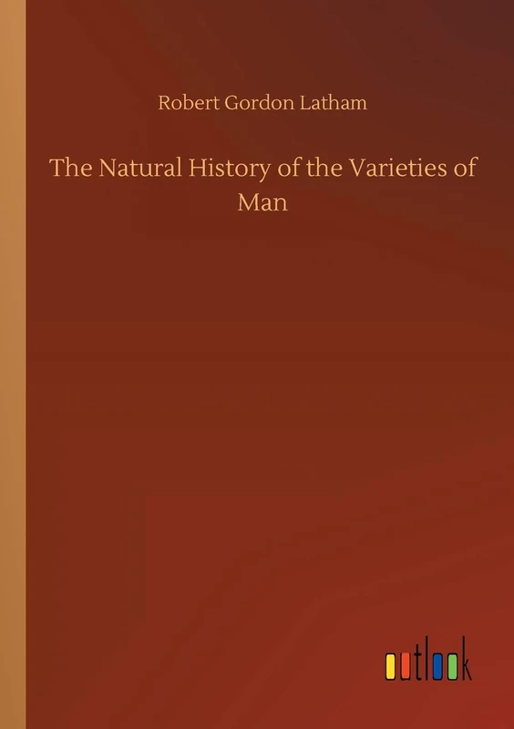 The Natural History of the Varieties of Man