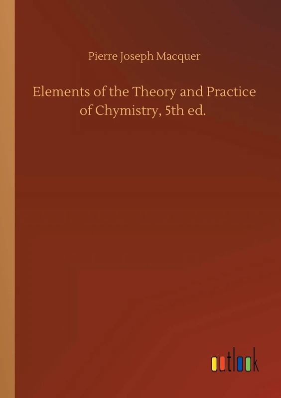 Elements of the Theory and Practice of Chymistry, 5th ed.
