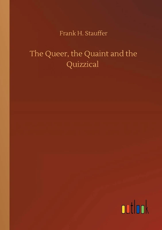 The Queer, the Quaint and the Quizzical - Image 1