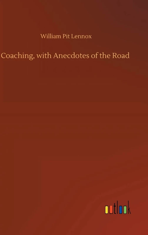 Coaching, with Anecdotes of the Road - Image 1