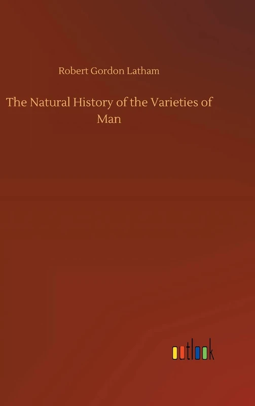 The Natural History of the Varieties of Man