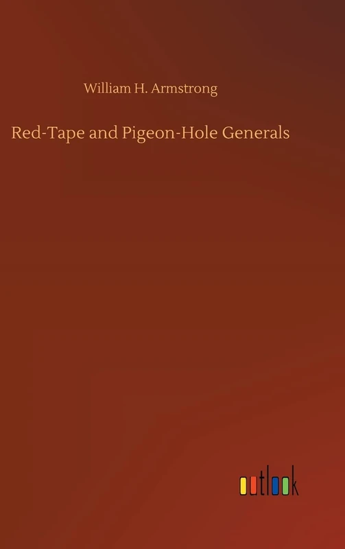 Red-Tape and Pigeon-Hole Generals - Image 1
