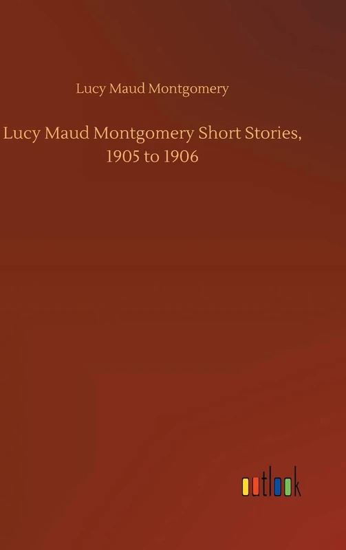 Lucy Maud Montgomery Short Stories, 1905 to 1906 - Image 1