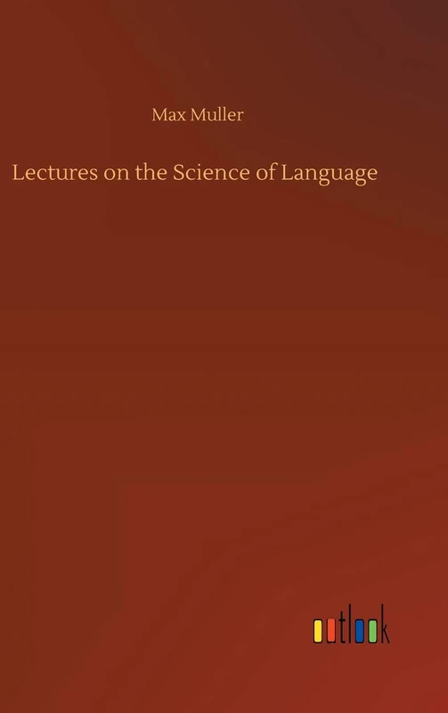 Lectures on the Science of Language