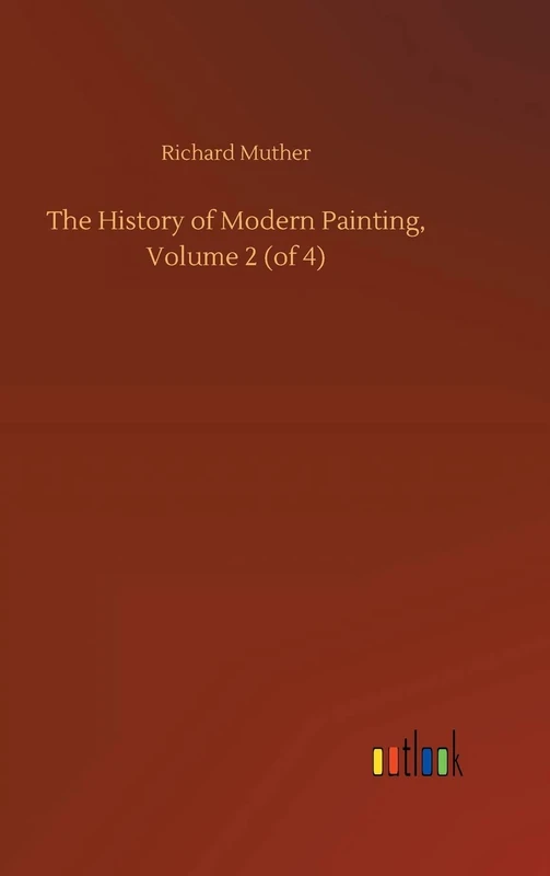 The History of Modern Painting, Volume 2 (of 4)