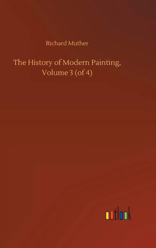 The History of Modern Painting, Volume 3 (of 4)