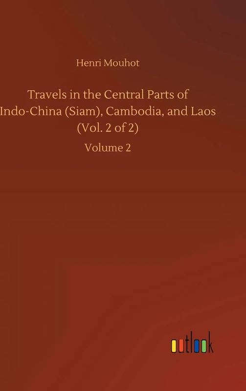 Travels in the Central Parts of Indo-China (Siam), Cambodia, and Laos (Vol. 2 of 2): Volume 2 - Image 1