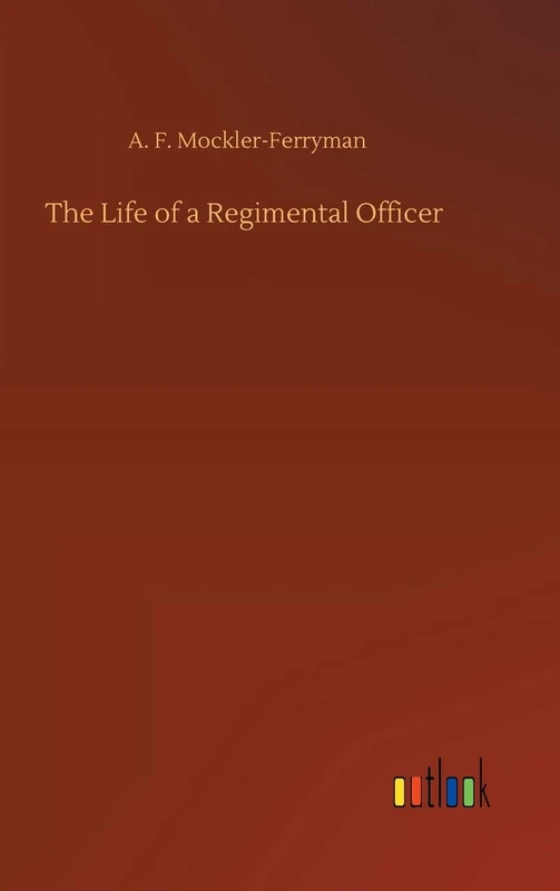 The Life of a Regimental Officer