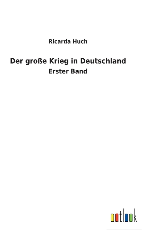 Der große Krieg in Deutschland: Erster Band