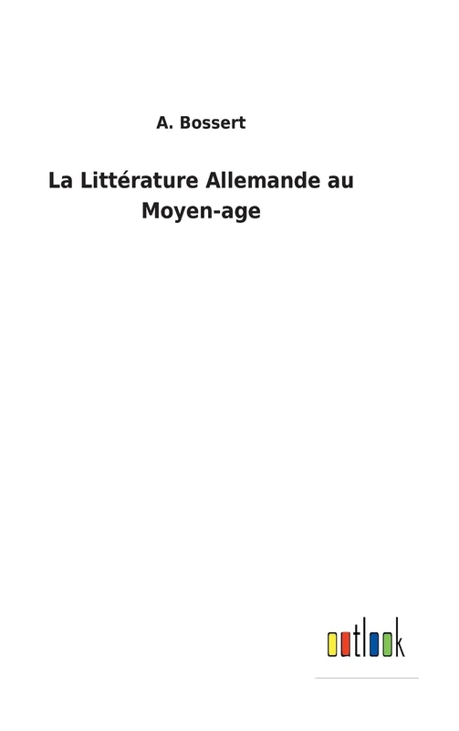 La Littérature Allemande au Moyen-age