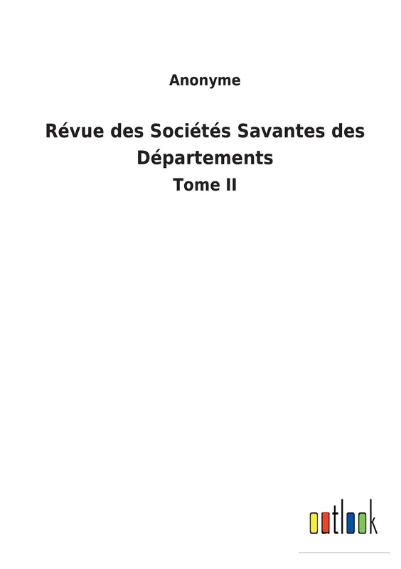 Révue des Sociétés Savantes des Départements: Tome II