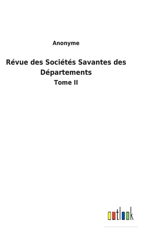 Révue des Sociétés Savantes des Départements: Tome II
