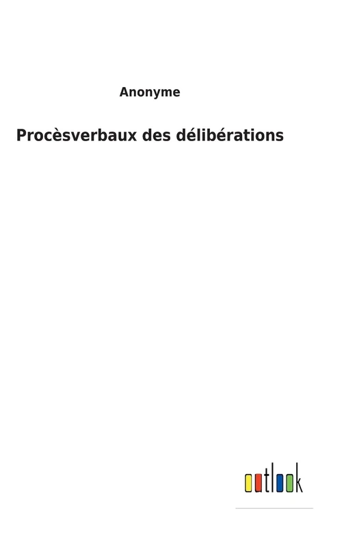 Procèsverbaux des délibérations