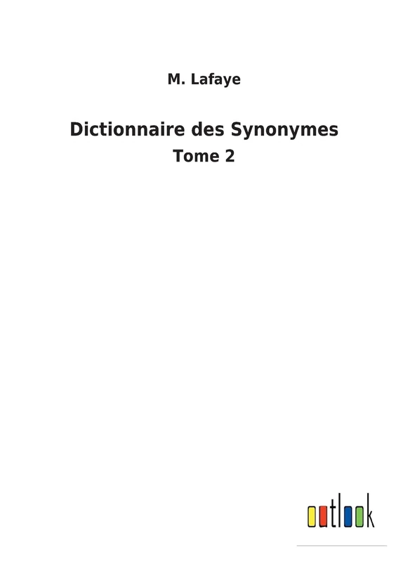 Dictionnaire des Synonymes: Tome 2 - Image 1