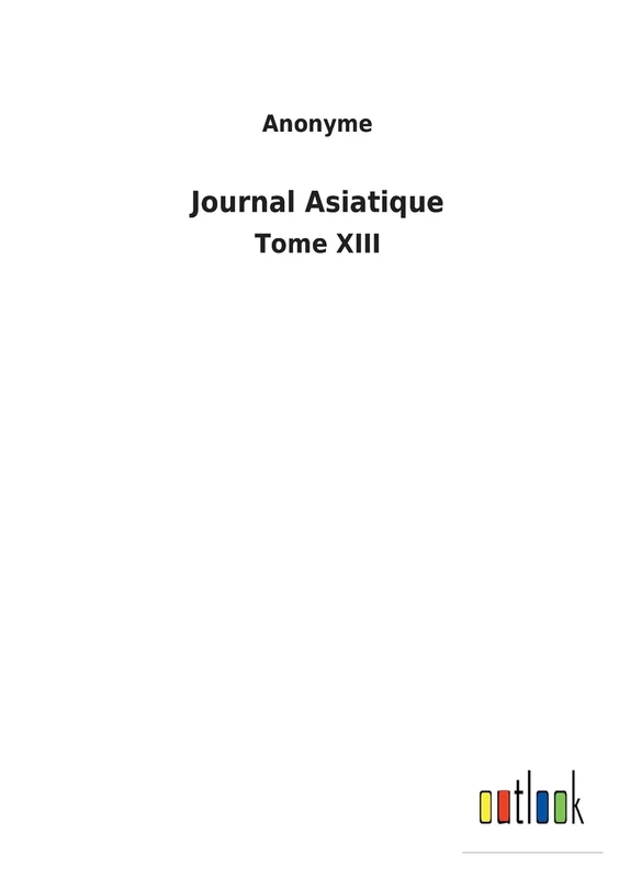 Journal Asiatique: Tome XIII