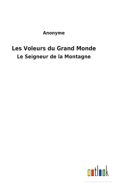 Les Voleurs du Grand Monde: Le Seigneur de la Montagne