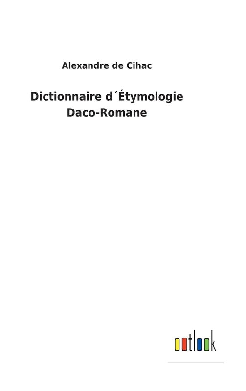 Dictionnaire d´Étymologie Daco-Romane