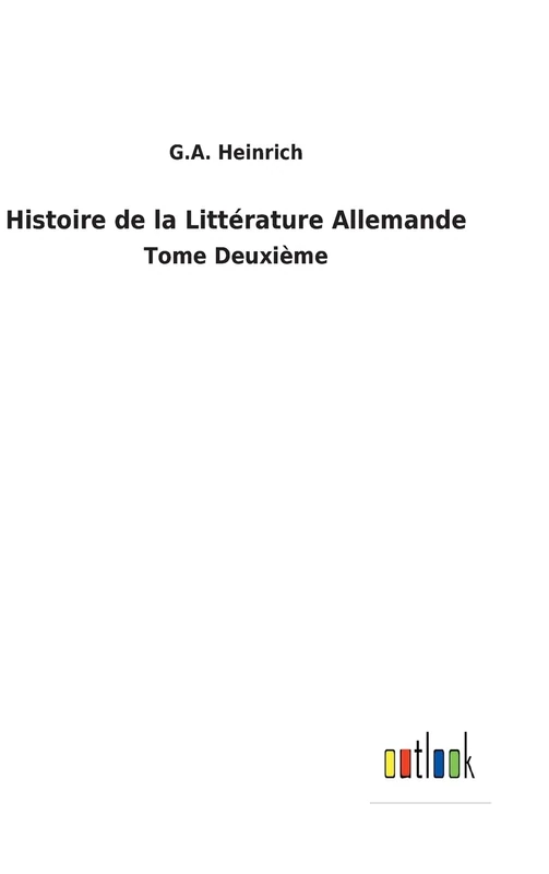 Histoire de la Littérature Allemande: Tome Deuxième - Image 1
